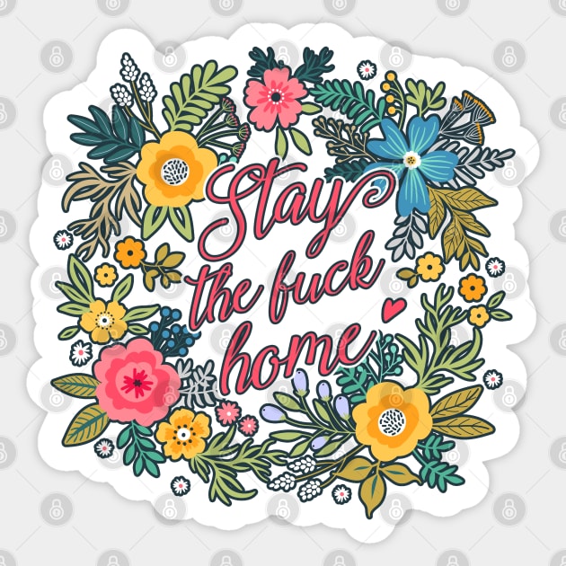 Stay TF Home Sticker by NinthStreetShirts